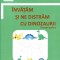 Invatam Si Ne Distram Cu Dinozaurii. Exercitii Grafice
