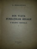 AL. TZIGARA-SAMURCAS - DIN VIATA FUNDATIILOR REGALE - O ECLIPSA TRIENALA {1944}