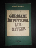 Marin Badea - Germani impotriva lui Hitler