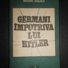 Marin Badea - Germani impotriva lui Hitler