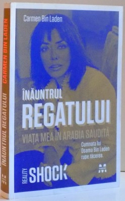 INAUNTRUL REGATULUI , VIATA MEA IN ARABIA SAUDITA , CARMEN BIN LADEN , 2011 foto