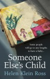 Someone Else&#039;s Child | Helen Klein Ross, Ebury Press