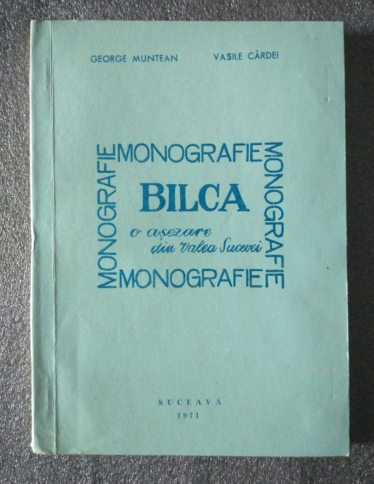 George Muntean; Vasile C&acirc;rdei - Bilca: o așezare din Valea Sucevei