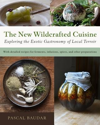 The New Wildcrafted Cuisine: Exploring the Exotic Gastronomy of Local Terroir foto