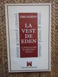 LA VEST DE EDEN , O INTRODUCERE IN LITERATURA EXILULUI de CORNEL UNGUREANU