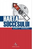 Harta succesului - John C. Maxwell