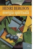 Energia spirituala - Henri Bergson, Lucian Pricop