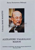Cumpara ieftin Alexandru Paleologu Mason - 2009 - Horia Nestorescu Balcesti (@C167)