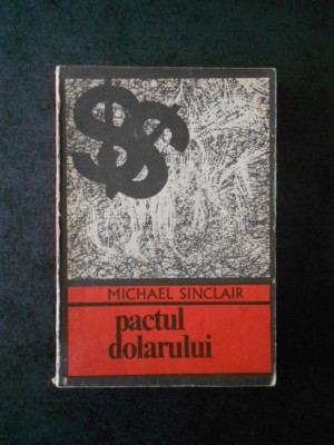 MICHAEL SINCLAIR - PACTUL DOLARULUI (Colectia ENIGMA) foto