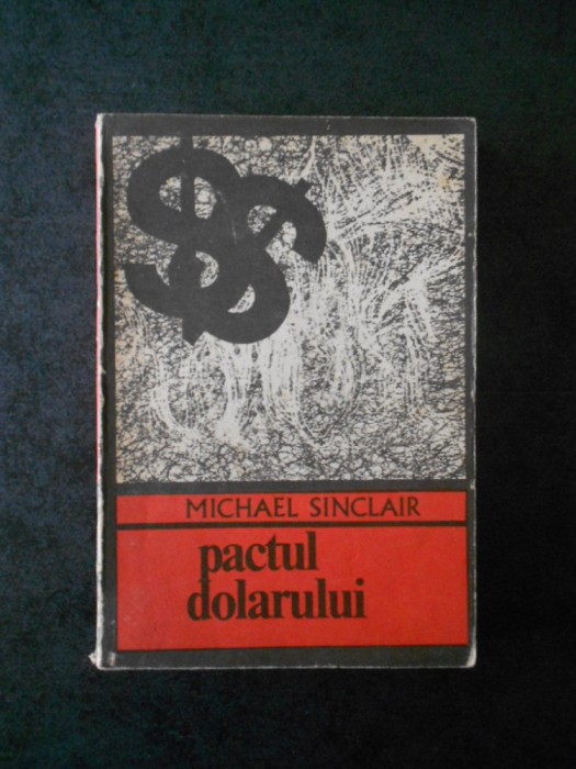 MICHAEL SINCLAIR - PACTUL DOLARULUI (Colectia ENIGMA)