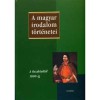 A magyar irodalom t&ouml;rt&eacute;netei I. - A kezdetektől 1800-ig - Szegedy Masz&aacute;k Mih&aacute;ly (Főszerk.)