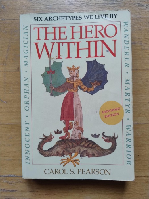 The Hero Within. Six archetypes we live by, Carol Pearson