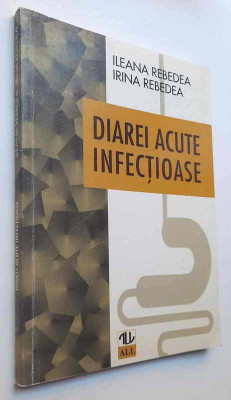 Diarei acute infectioase - Ileana Rebedea, Irina Rebedea foto