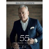 55 &eacute;v 55 k&eacute;rd&eacute;s 55 v&aacute;lasz - Balogh Levente