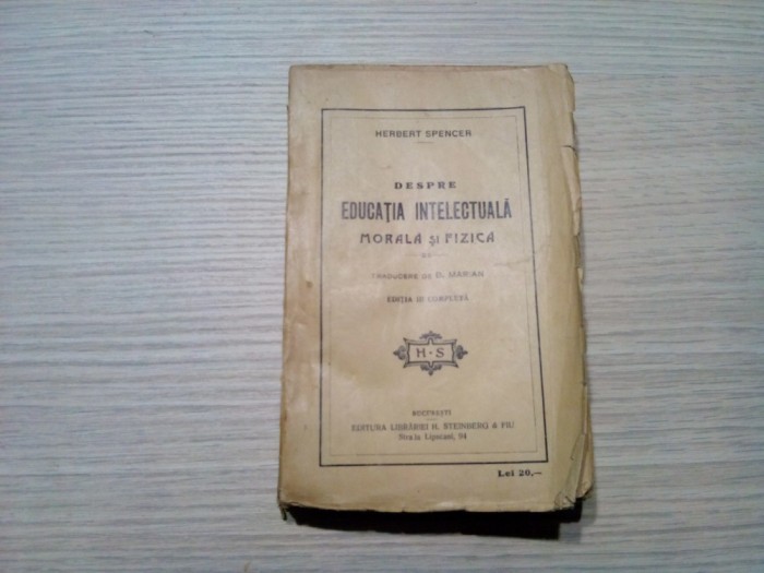 DESPRE EDUCATIA INTELECTUALA MORALA SI FIZICA - Herbert Spencer - 339 p.