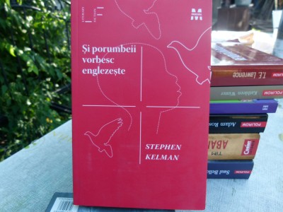 Si porumbeii vorbesc englezeste -Stephan Kelman foto