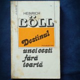 DESTINUL UNEI CESTI FARA TOARTA - HEINRICH BOLL