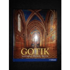 GOTIK. ARCHITEKTUR. SKULPTUR. MALEREI (2009, editie cartonata)
