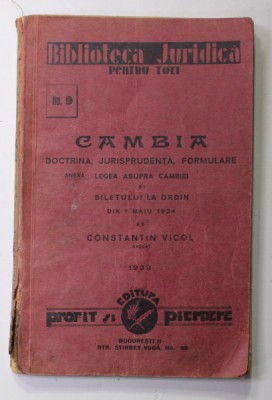 CAMBIA , DOCTRINA , JURISPRUDENTA , FORMULARE de CONSTANTIN VICOL , 1939 , DEDICATIE * foto