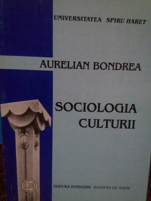 Aurelian Bondrea - Sociologia culturii (2006)