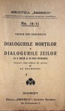 DIALOGURILE MORTILOR SI DIALOGURILE ZEILOR, LUCIAN DIN SAMOSATA/ TRADUCERE de ST. BEZDECHI/ INTERBELICA,,COLECTIUNEA CAPODOPERELOR LIT.UNIVERSALE"