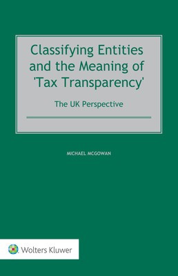 Classifying Entities and the Meaning of &amp;#039;Tax Transparency&amp;#039;: The UK Perspective foto