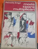 MODA, TIPARE, MULTIPLICARI - PETRACHE DRAGU