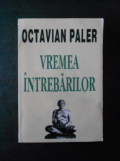 OCTAVIAN PALER - VREMEA INTREBARILOR foto