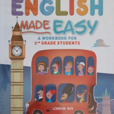 ENGLISH MADE EASY. A WORKBOOK FOR 2nd GRADE STUDENTS-FLORIN RADU BORTES