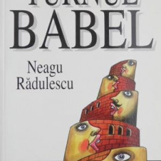 Turnul Babel - Neagu Radulescu