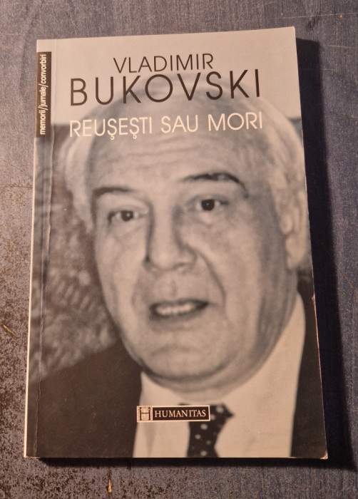 Reusesti sau mori Vladimir Bukovski