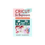 Cricut for Beginners: Cricut Projects Ideas for All