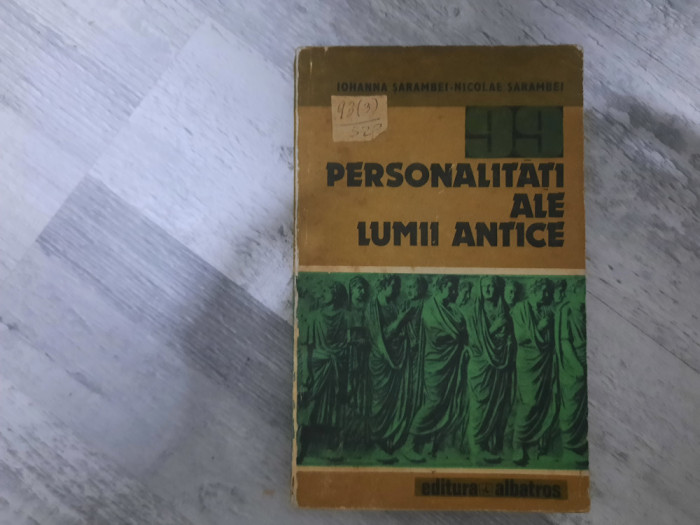 99 personalitati ale lumii antice de Iohanna Sarambei,Nicolae Sarambei