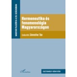 Hermeneutika &eacute;s fenomenol&oacute;gia Magyarorsz&aacute;gon