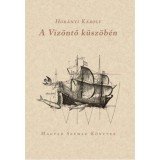 A V&iacute;z&ouml;ntő k&uuml;sz&ouml;b&eacute;n - Hor&aacute;nyi K&aacute;roly