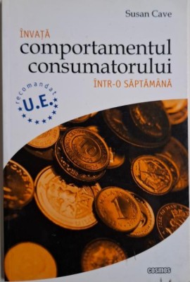 Invata comportamentul consumatorului intr-o saptamana &amp;ndash; Susan Cave foto