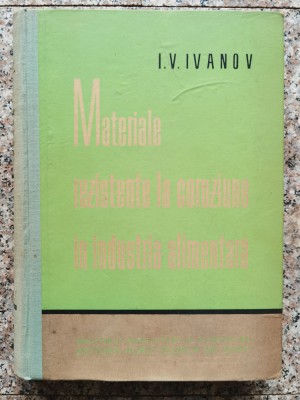 Materiale Rezistente La Coroziune In Industria Alimentara - I.v. Ivanov , A363 foto