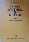 CALCUL DIFERENTIAL SI INTEGRAL VOL.1 NOTIUNI FUNDAMENTALE-GH. SIRETCHI-273212