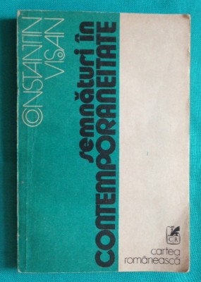 Constantin Visan &amp;ndash; Semnaturi in contemporaneitate ( interviuri cu Marin Preda Maria Banus Geo Bogza Nichita Stanescu Marin Sorescu N Steinhardt ) foto