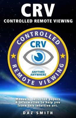 Crv - Controlled Remote Viewing: Collected Manuals &amp;amp; Information to Help You Learn This Intuitive Art. foto