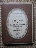 O istorie a literaturii romane in imagini/ fotografii scriitori + facsimile