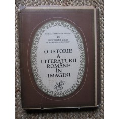 O istorie a literaturii romane in imagini/ fotografii scriitori + facsimile