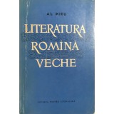 Al. Piru - Literatura romana veche (Editia: 1961)