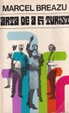 Cumpara ieftin Cartea Arta de a fi turist de Marcel Breazu, ghid practic calatorii, sfaturi, planificare, 105 pagini, romana, 1976