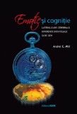 Emotie si cognitie | Andrei C. Miu, Asociatia De Stiinte Cognitive Din Romania