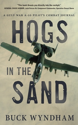 Hogs in the Sand A Gulf War A-10 Pilot&amp;#039;s Combat Journal foto