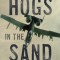 Hogs in the Sand A Gulf War A-10 Pilot&#039;s Combat Journal
