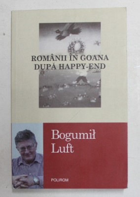 ROMANII IN GOANA DUPA HAPPY - END de BOGUMIL LUFT , 2015 foto
