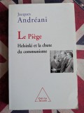 Jacques Andreani, Le Pi&egrave;ge Helsinki et la chute du communisme