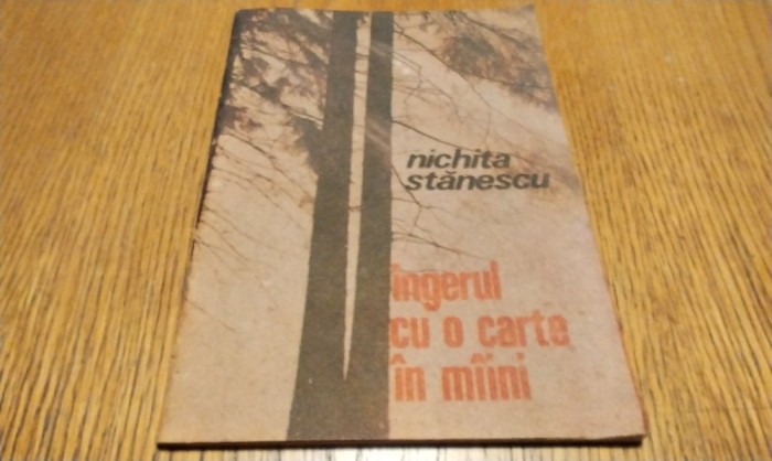 NICHITA STANESCU - Ingerul cu o Carte in Miini - Editura Libertas, 1991, 56 p.